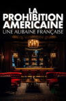 La prohibition américaine, une aubaine française Movie Streaming Online