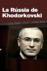 La Rússia de Khodorkovski Movie Streaming Online