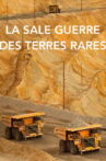 La sale guerre des terres rares Movie Streaming Online