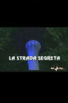 La Strada Segreta Movie Streaming Online