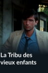 La tribu des vieux enfants Movie Streaming Online