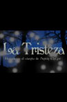 La Tristeza Movie Streaming Online