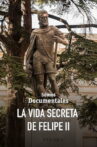 La vida secreta de Felipe II Movie Streaming Online