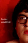 La visita presidencial Movie Streaming Online