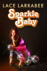 Lace Larrabee: Sparkle Baby Movie Streaming Online