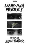 LÂCHE-MOI FRÈRE ! Movie Streaming Online