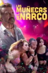 Las muñecas del narco Movie Streaming Online