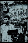 Last Day On House Arrest Movie Streaming Online