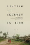 Leaving Ikorodu In 1999 Movie Streaming Online