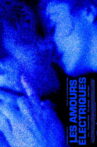 Les amours électriques Movie Streaming Online