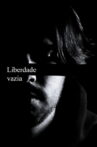 Liberdade vazia Movie Streaming Online