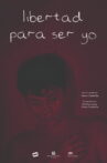 Libertad para ser yo Movie Streaming Online