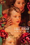 Like Sugar on the Tip of My Lips Movie Streaming Online