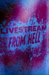 Livestream From Hell Movie Streaming Online