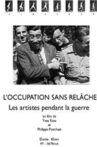 L'Occupation sans relâche - Les artistes pendant la guerre Movie Streaming Online