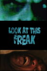 Look At This Freak Movie Streaming Online