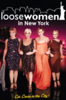 Loose Women in New York: Let Loose in the City Movie Streaming Online