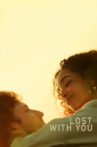 Lost with You Movie Streaming Online