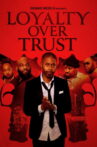 Loyalty Over Trust Movie Streaming Online