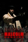 Malcolm Hawkins Movie Streaming Online