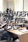 Manager On The Case Movie Streaming Online
