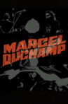 Marcel Duchamp Movie Streaming Online