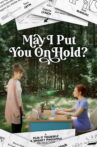 May I Put You On Hold? Movie Streaming Online