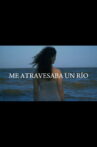 Me atravesaba un río Movie Streaming Online