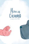 Medo de Cachorro Movie Streaming Online