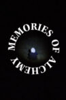 Memories of Alchemy Movie Streaming Online