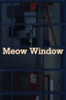 Meow Window Movie Streaming Online