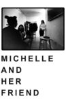 Michelle and Her Friend Movie Streaming Online