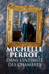 Michelle Perrot, dans l'intimité des chambres Movie Streaming Online