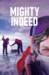 Mighty Indeed Movie Streaming Online