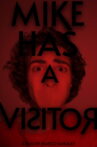 Mike Has A Visitor Movie Streaming Online