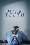 Milk Teeth Movie Streaming Online