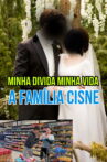 Minha dívida minha vida: Família Cisne Movie Streaming Online