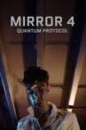 Mirror 4: Quantum Protocol Movie Streaming Online