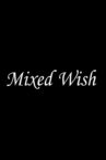 Mixed Wish Movie Streaming Online