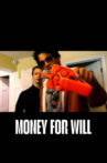 Money For Will Movie Streaming Online
