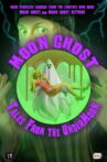 Moon Ghost: Tales From the UnderMoon Movie Streaming Online