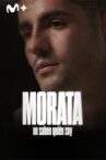 Morata: no saben quién soy Movie Streaming Online