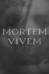 Mortem Vivem Movie Streaming Online