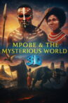 Mpobe & The Mysterious World Movie Streaming Online