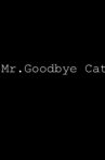 Mr. Goodbye Cat Movie Streaming Online