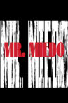 Mr. Miedo: The beginning of a Tragedy Movie Streaming Online