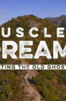 Muscle and Dreams - Creating the Old Ghost Road Movie Streaming Online