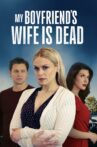 My Boyfriend's Wife Is Dead Movie Streaming Online