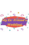 My Ex-Friend's Wedding Movie Streaming Online