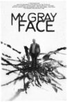 My Gray Face Movie Streaming Online
